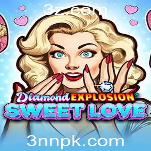 Descubra a Aventura de DiamondExplosionSweetLove: Um Mergulho no Mundo de '3NN'